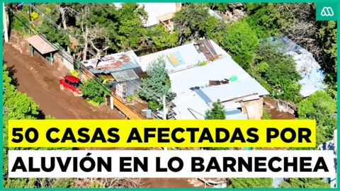 Aluvión deja cerca de 50 viviendas dañadas en Lo Barnechea