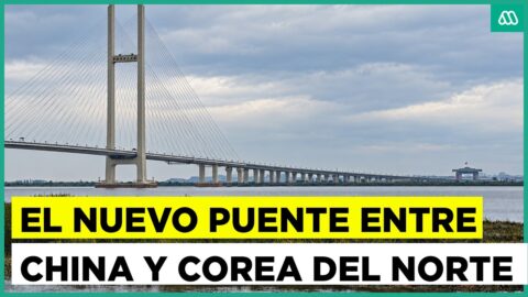 China y Corea del Norte habilitan nuevo puente fronterizo