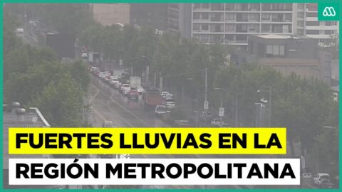 Fuertes lluvias comienzan a caer en la Región Metropolitana
