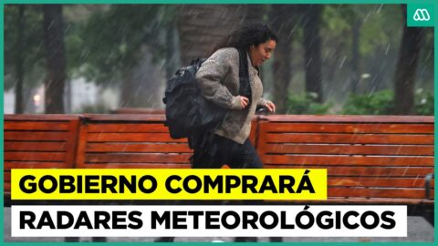 Gobierno anuncia compra de radares meteorológicos en Chile