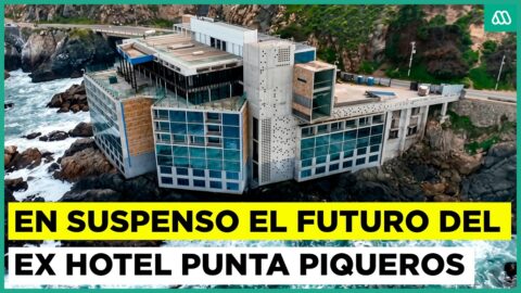 Incertidumbre por el futuro del ex Hotel Punta Piqueros en Concón