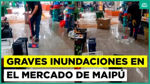 Inundaciones anegan locales del Mercado de Maipú