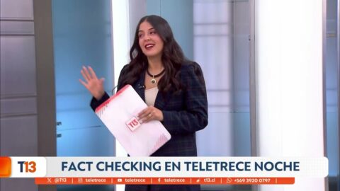 Tele 13 verifica afirmaciones en su edición nocturna
