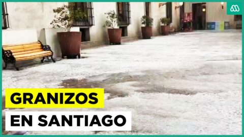 Tormentas con granizo azotan Santiago y la zona central